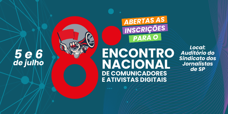 Inscrições abertas para o 8º Encontro Nacional de Comunicadores e Ativistas Digitais