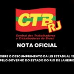 CTB-RJ denuncia descumprimento da Lei Estadual 152 pelo Governo estadual