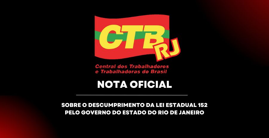 CTB-RJ denuncia descumprimento da Lei Estadual 152 pelo Governo estadual