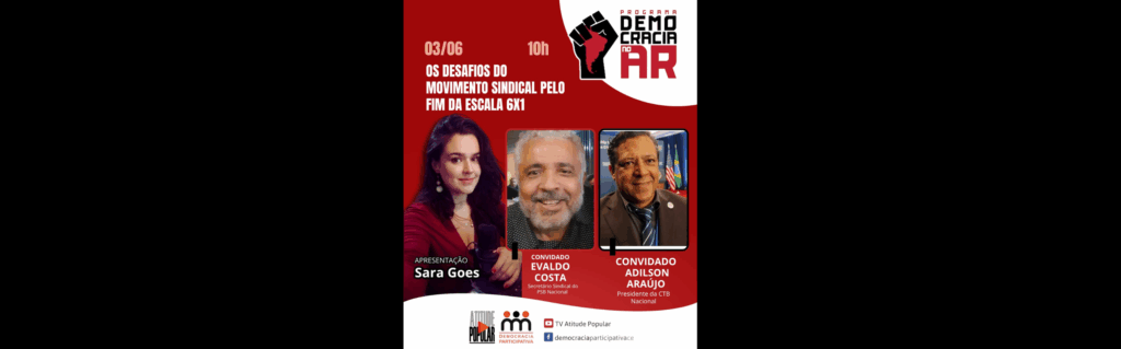 Adilson Araújo participa de debate sobre o fim da escala 6×1 no programa “Democracia no Ar”