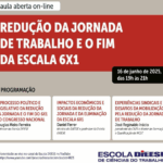 DIEESE realiza aula aberta sobre redução da jornada de trabalho e o fim da escala 6×1