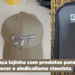 CTB lança lojinha com produtos para fortalecer o sindicalismo classista