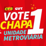 CTB participa da Chapa 1 nas eleições do Sindicato dos Metroviários de SP; Segundo turno começa nesta segunda (15)