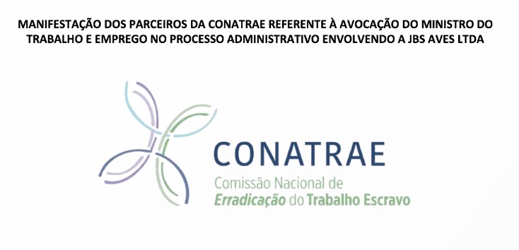 Conatrae e entidades manifestam preocupação após avocação do Ministro do Trabalho em caso envolvendo JBS