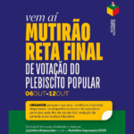 RETA FINAL: Último mutirão de votação do Plebiscito Popular!