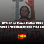 CTB-SP mobiliza para atividades do Março Mulher nos dias 1º e 2 de março