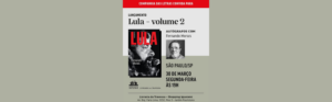 Fernando Morais lança hoje segundo volume da biografia de Lula em São Paulo