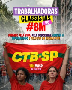CTB-SP convoca trabalhadoras para o 8M na Avenida Paulista