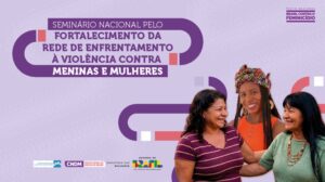 CTB participa de seminário nacional sobre enfrentamento à violência contra mulheres