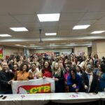 7º Encontro Nacional da Mulher Trabalhadora da CTB encerra com aprovação de resolução e reafirmação da luta por igualdade e justiça social