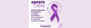 Agosto Lilás: CTB divulga guia da FINDECT para identificar, enfrentar e denunciar a violência contra a mulher