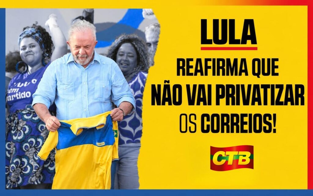 Lula reafirma que Correios não serão privatizados e CTB-SP cobra fortalecimento da estatal