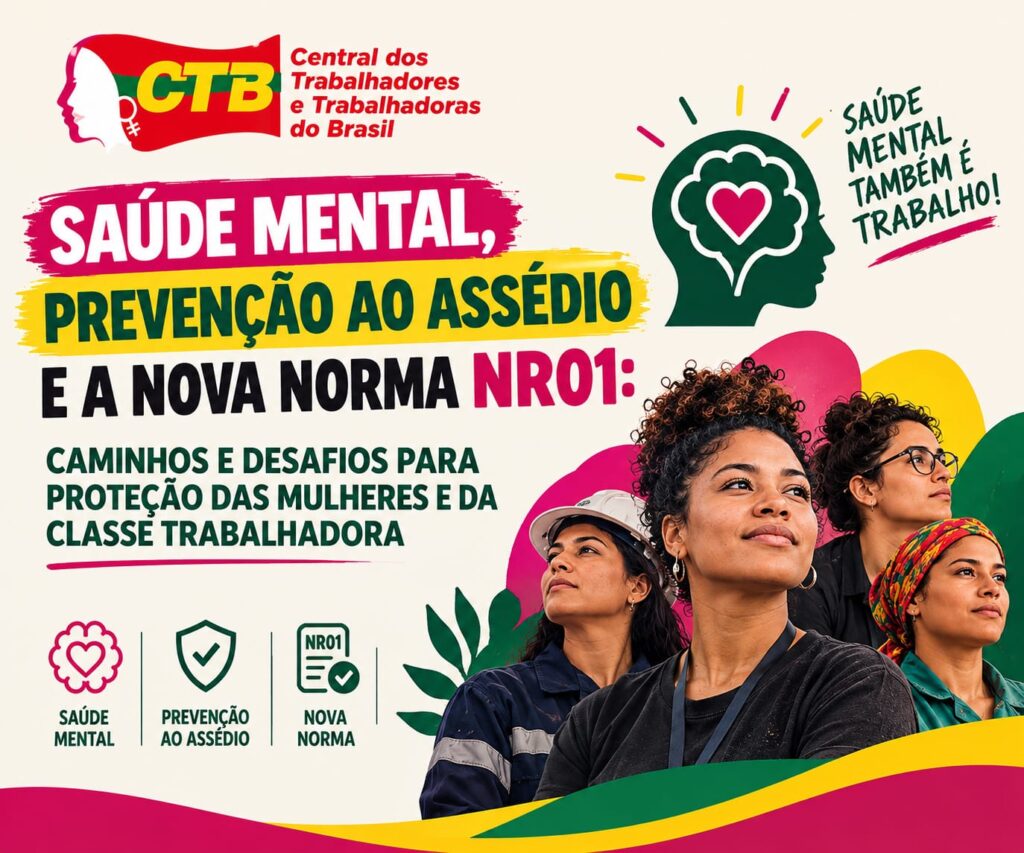 Saúde mental, prevenção ao assédio e a nova norma NR01: caminhos e desafios para proteção das mulheres e da classe trabalhadora.